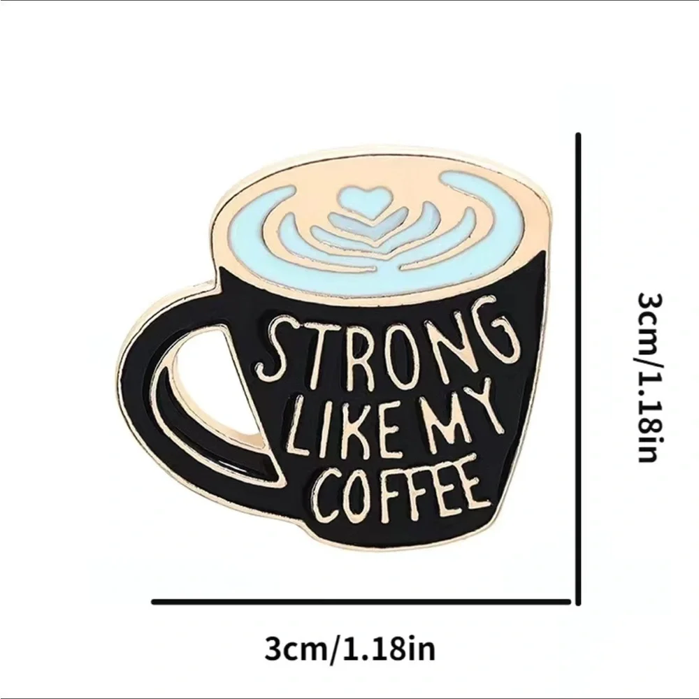 3/$25 Metal Enamel Pin “Strong Like My Coffee” Broach Lapel Pin Unisex